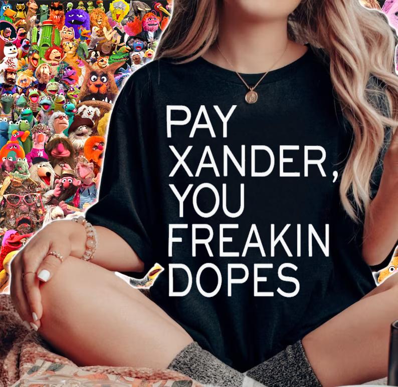 Sox Addicts Pay Xander You Freakin Dopes T-Shirt t-shirt woman shirt