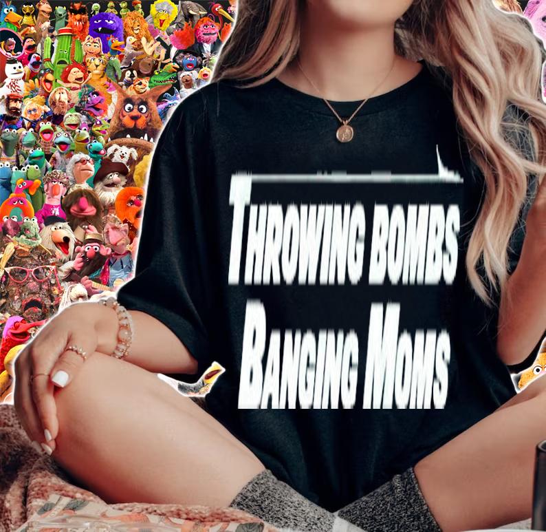 Throwing Bombs Banging Moms Shirt t-shirt