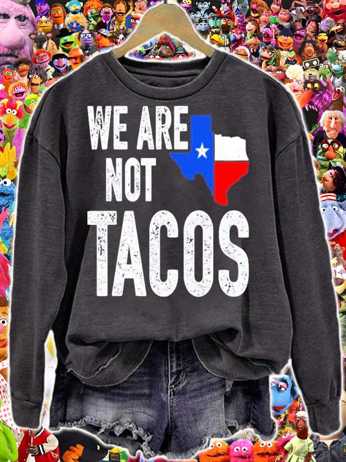 We Are Not Tacos Jill Biden Texas Flag Shirt t-shirt sweatshirt