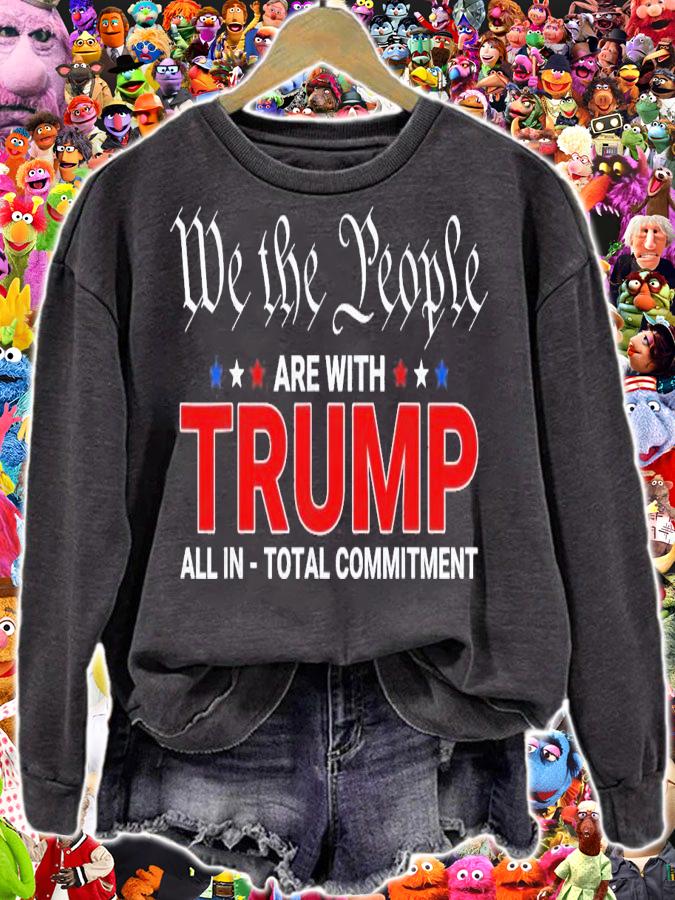 We The People Are With Trump All In Total Commitment T-Shirt t-shirt