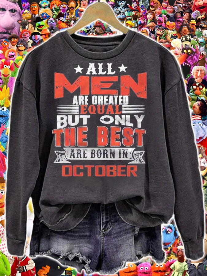 All Men Are Created Equal But The Best Are Born In October Shirt t-shirt sweatshirt
