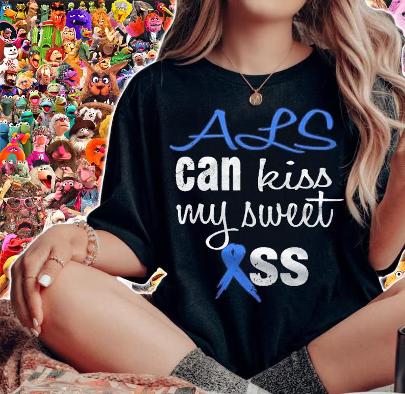 Als Can Kiss My Sweet Ass Funny shirt t-shirt woman shirt