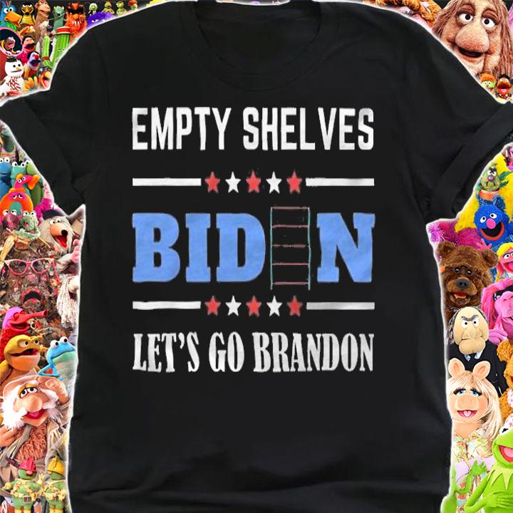 Anti President empty Shelves Joe Biden Let's Go Brandon Anti President Impeach Biden T-Shirt t-shirt