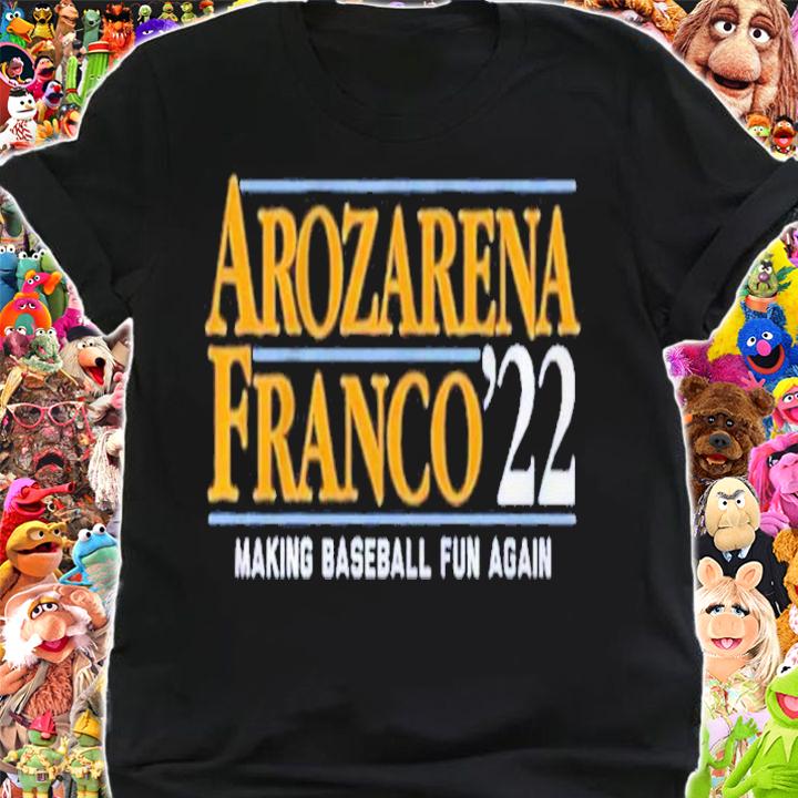 Arozarena Franco '22 Making Baseball Fun Again Shirt t-shirt