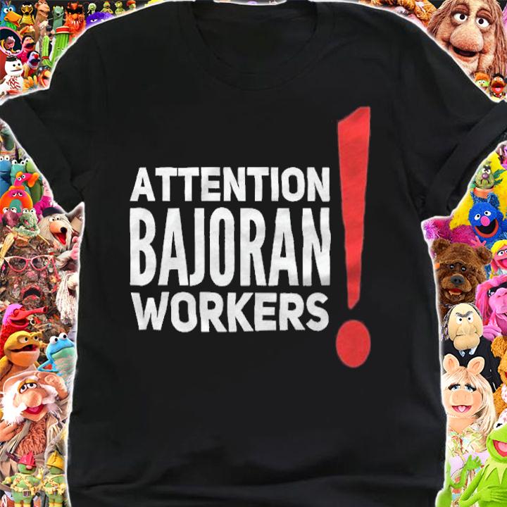 Attention Bajoran workers T-shirt t-shirt