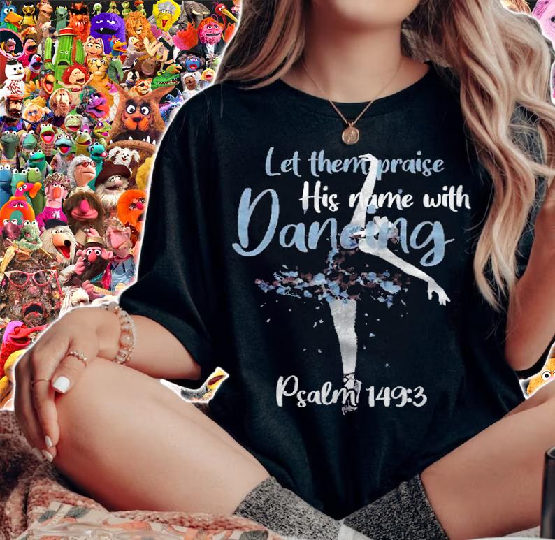 Ballet Ballerina Praise God Christian Psalm Dancing T-shirt t-shirt woman shirt