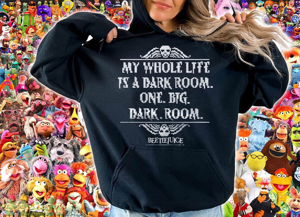 Beetlejuice My Whole Life Is A Dark Room Quote shirt t-shirt