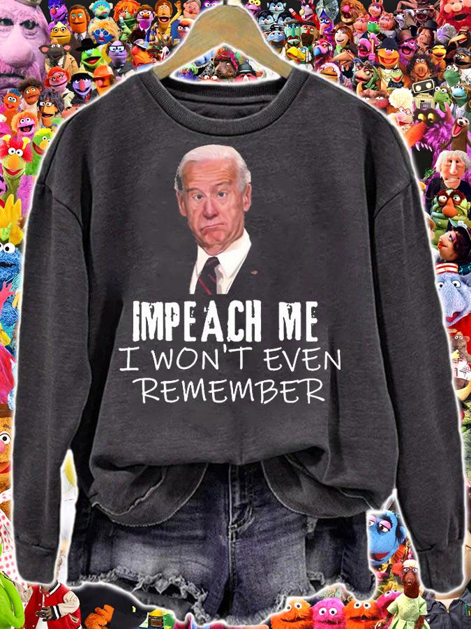 Biden Impeach Me I Won't Even Remember Funny Biden T-Shirt t-shirt