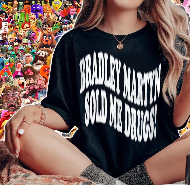 Bradley Martyn sold me drugs T-shirt t-shirt woman shirt