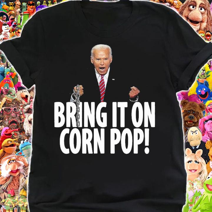 Bring It On Corn Pop Joe Biden T-Shirt t-shirt shirt