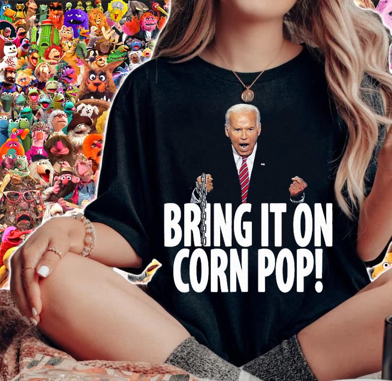 Bring It On Corn Pop Joe Biden T-Shirt t-shirt woman shirt