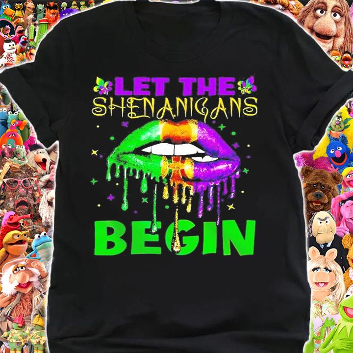 Lips Let The Shenanigans Begin T-Shirt t-shirt
