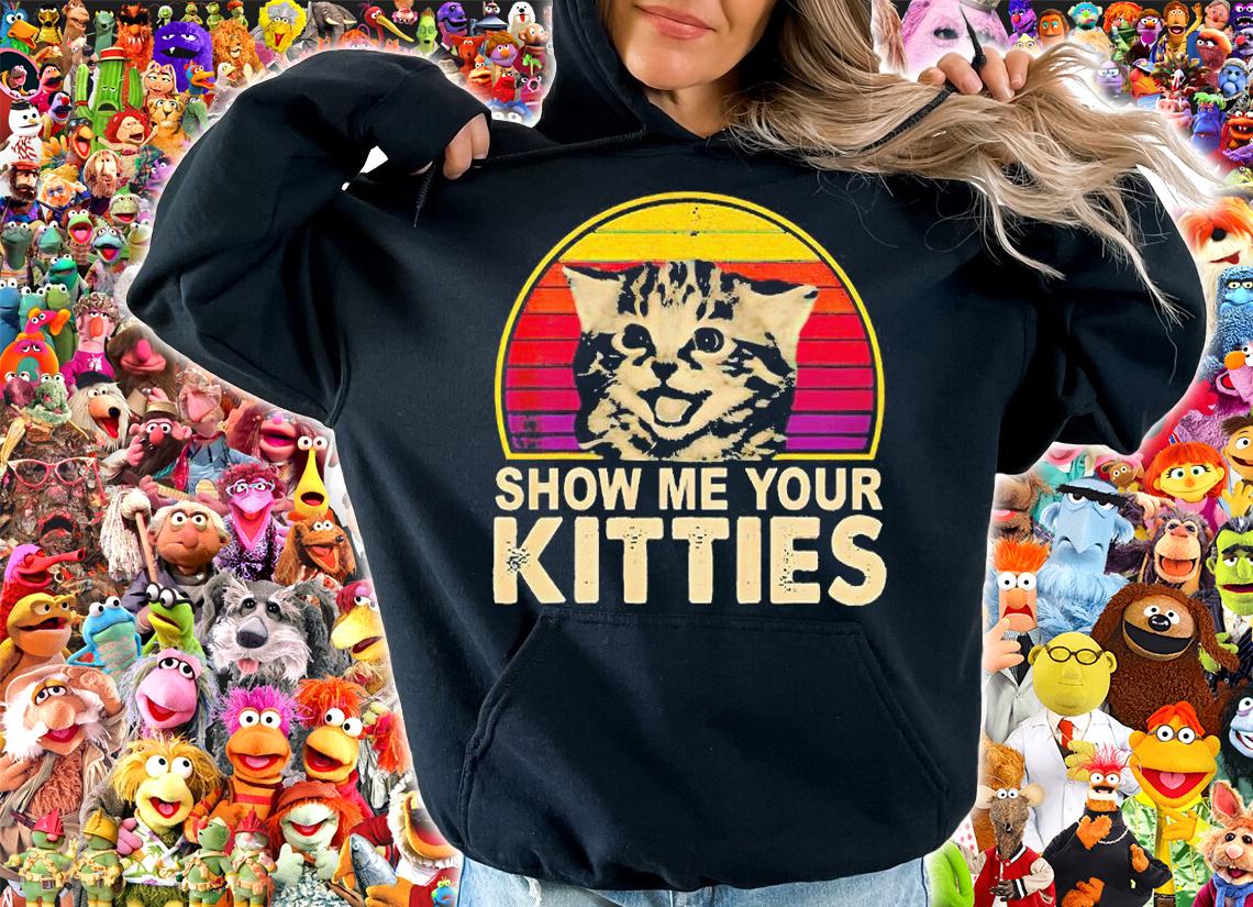 Show Me your Kitties funny Cat Vintage T-shirt, hoodie and v-neck t-shirt hoodie