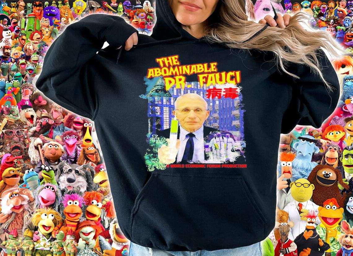 The Abominable Dr. Fauci Shirt t-shirt hoodie