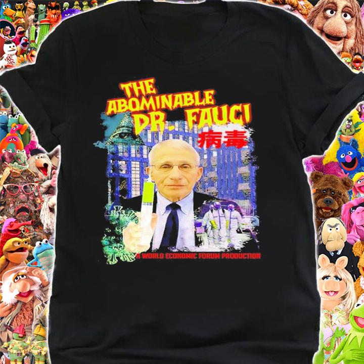 The Abominable Dr. Fauci Shirt t-shirt shirt