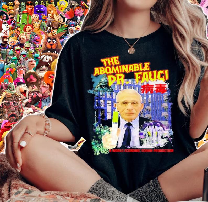 The Abominable Dr. Fauci Shirt t-shirt woman shirt