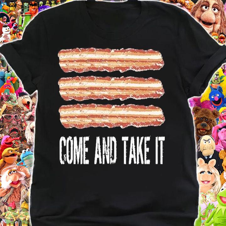 Come and Take It Bacon T-Shirt t-shirt shirt
