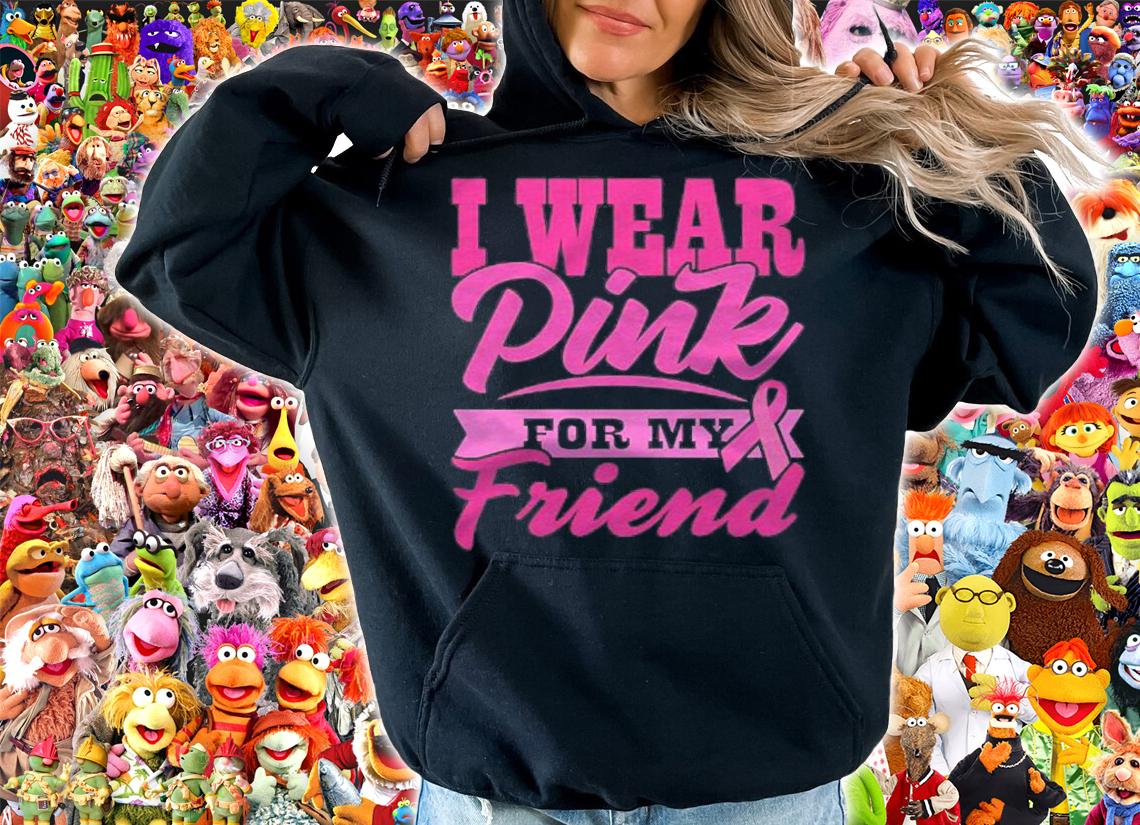 I Wear Pink For My Friend World Cancer Day Gift Pink Ribbon Shirt t-shirt hoodie