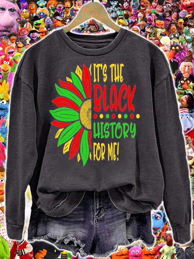 It's The Black History For Me Black History T-Shirt t-shirt sweatshirt