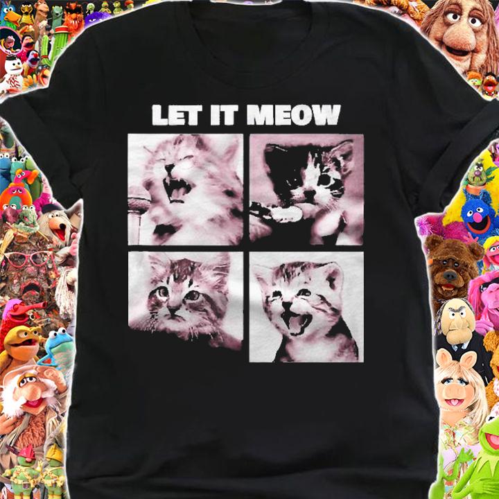 Let It Meow  Funny Cats Kitten Singing Gift shirt t-shirt shirt