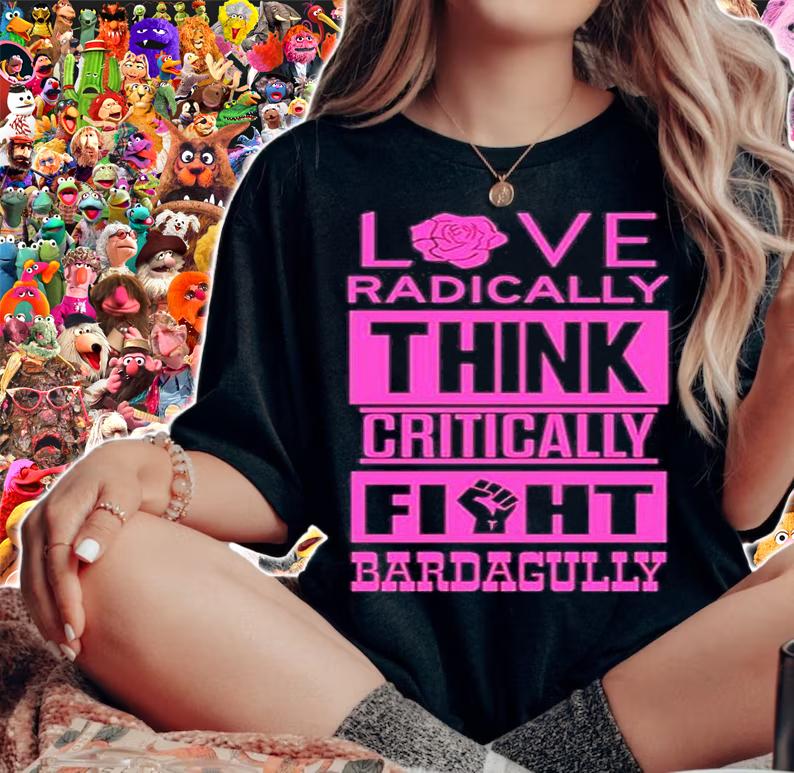 Love Radically Think Critically Fight Bardagully T-shirt t-shirt woman shirt
