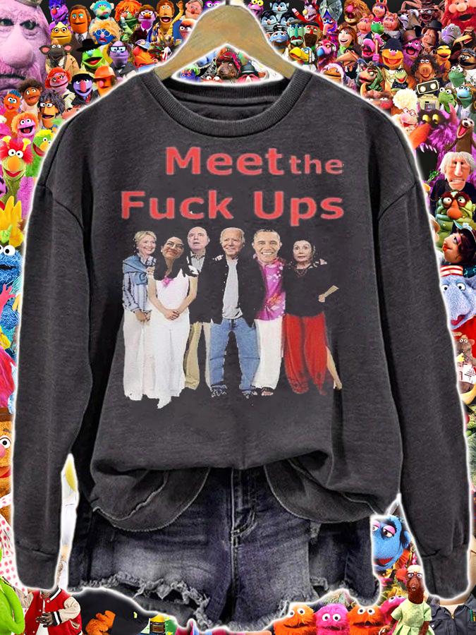 Meet The Fuck ups Joe Biden,Nancy Pelosi,Obama Funny T-Shirt t-shirt sweatshirt