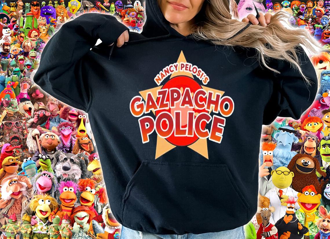 Nancy Pelosi's Gazpacho Police Shirt t-shirt hoodie