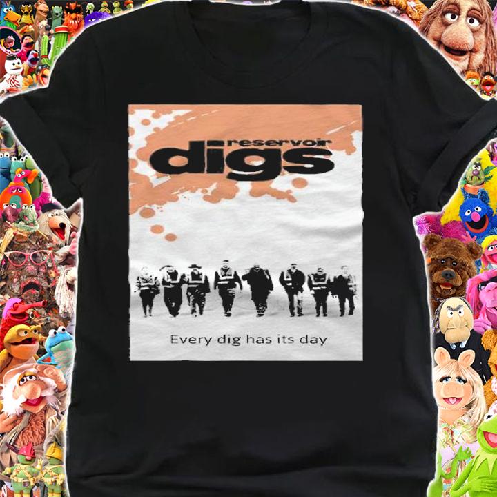 Reservoir Digs every dig has its day poster cover T-shirt t-shirt