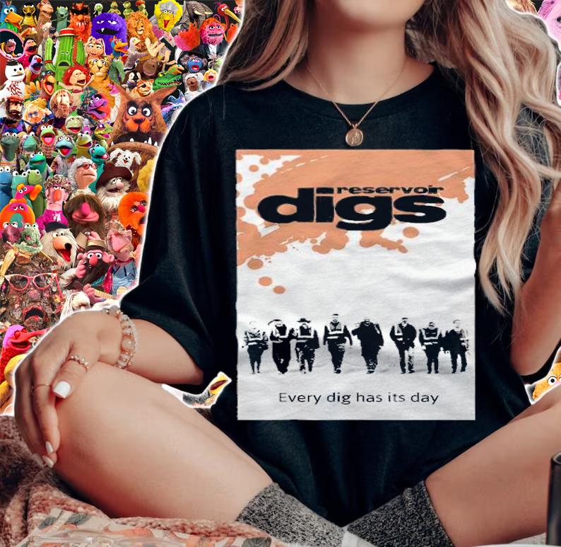 Reservoir Digs every dig has its day poster cover T-shirt t-shirt