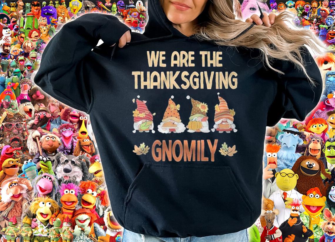 We are the thanksgiving Gnomily T-shirt t-shirt hoodie
