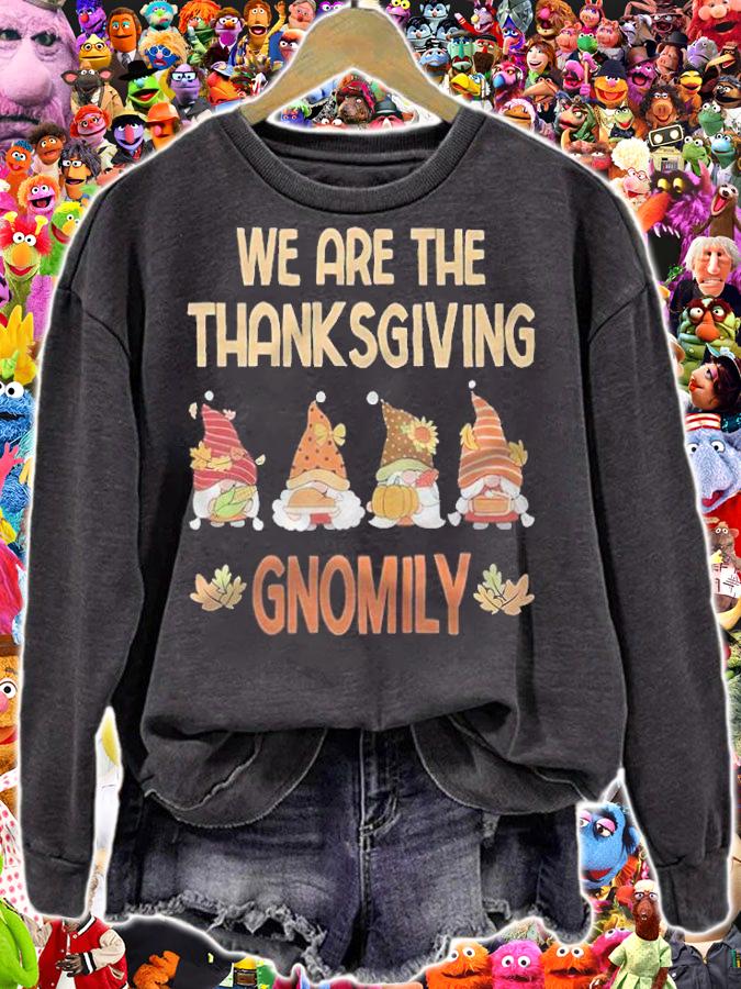 We are the thanksgiving Gnomily T-shirt t-shirt sweatshirt