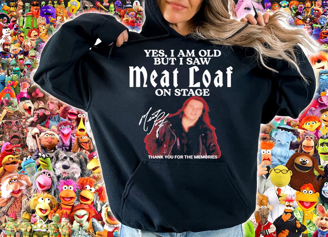 Yes I Am Old But I Saw Meat Loaf On Stage Signatures Thank You For The Memories Shirt t-shirt