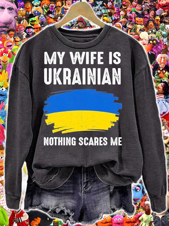My Wife Is Ukrainian Nothing Scares Me Ukraina Proud Flag Gift T-Shirt t-shirt sweatshirt