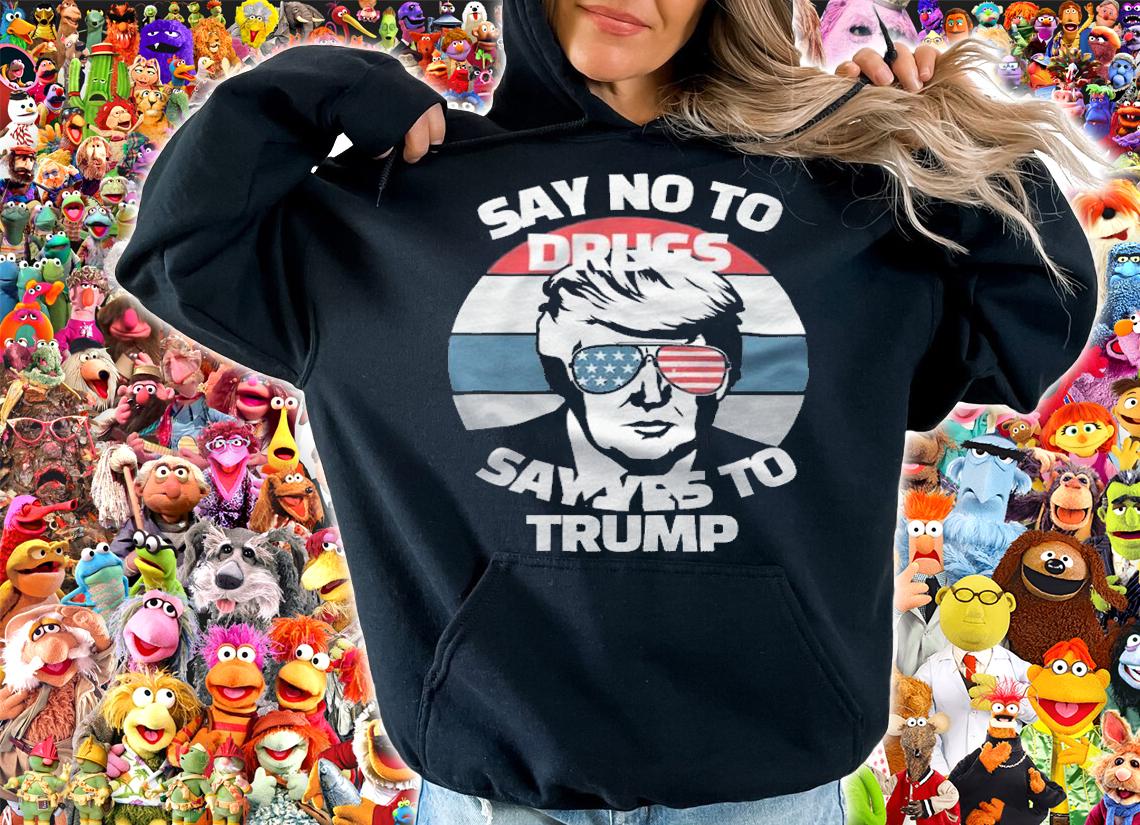 Say No To Drugs Say Yes To Trump American T-Shirt t-shirt hoodie