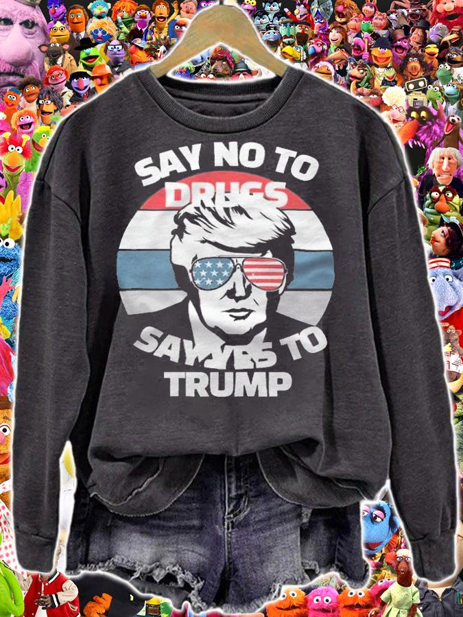 Say No To Drugs Say Yes To Trump American T-Shirt t-shirt sweatshirt