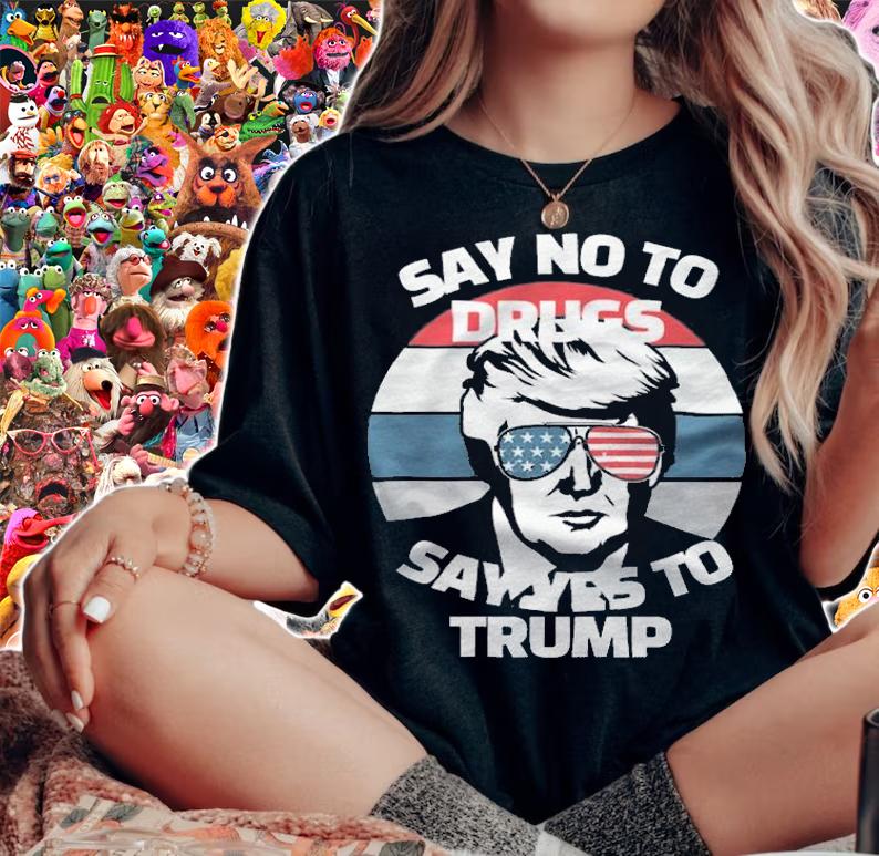 Say No To Drugs Say Yes To Trump American T-Shirt t-shirt woman shirt