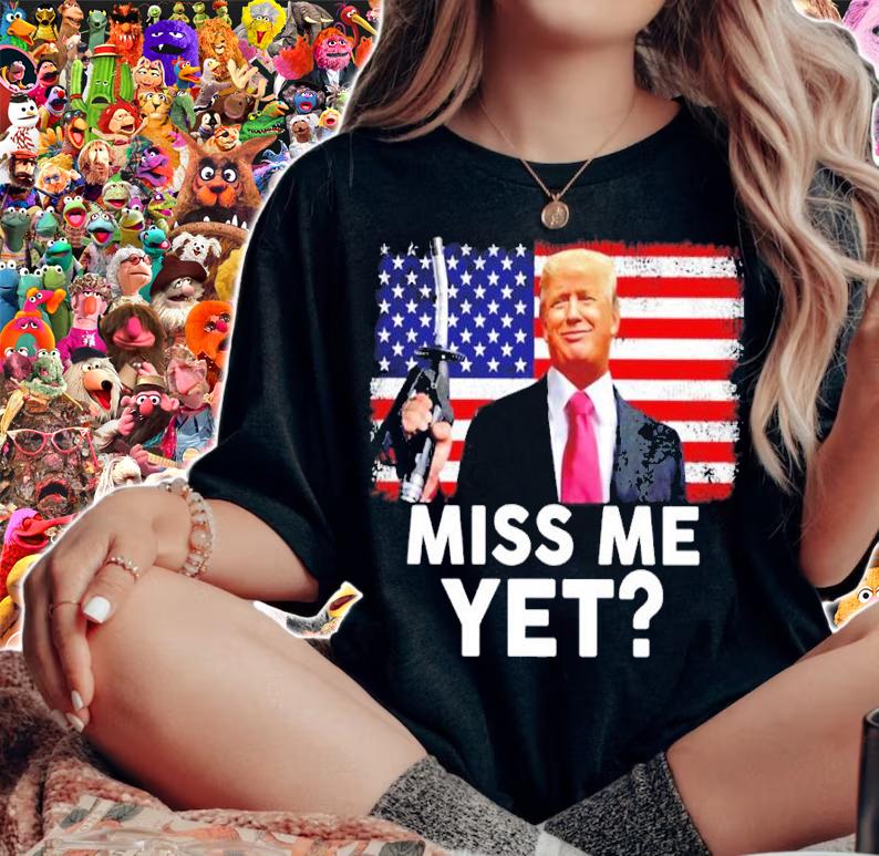 Donald Trump Gas Miss Me Yet Shirt t-shirt woman shirt