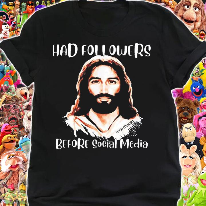 Jesus Had Followers Before Social Media Easter T-Shirt t-shirt