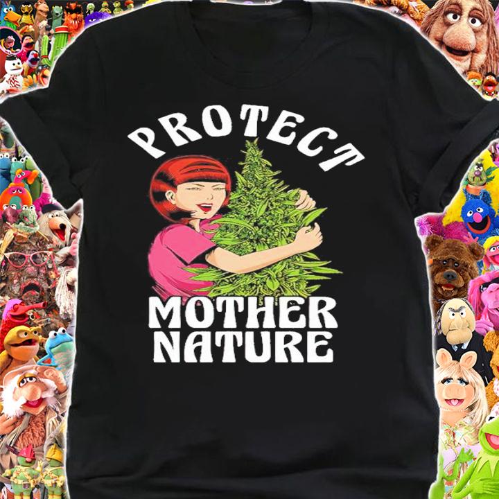 Protect Mother Nature Shirt t-shirt