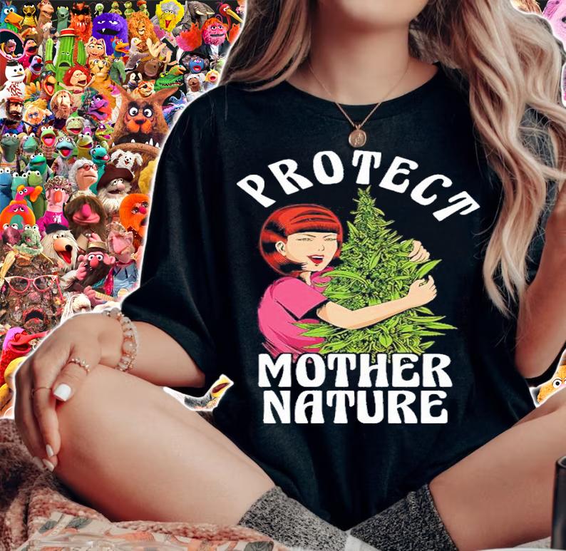 Protect Mother Nature Shirt t-shirt