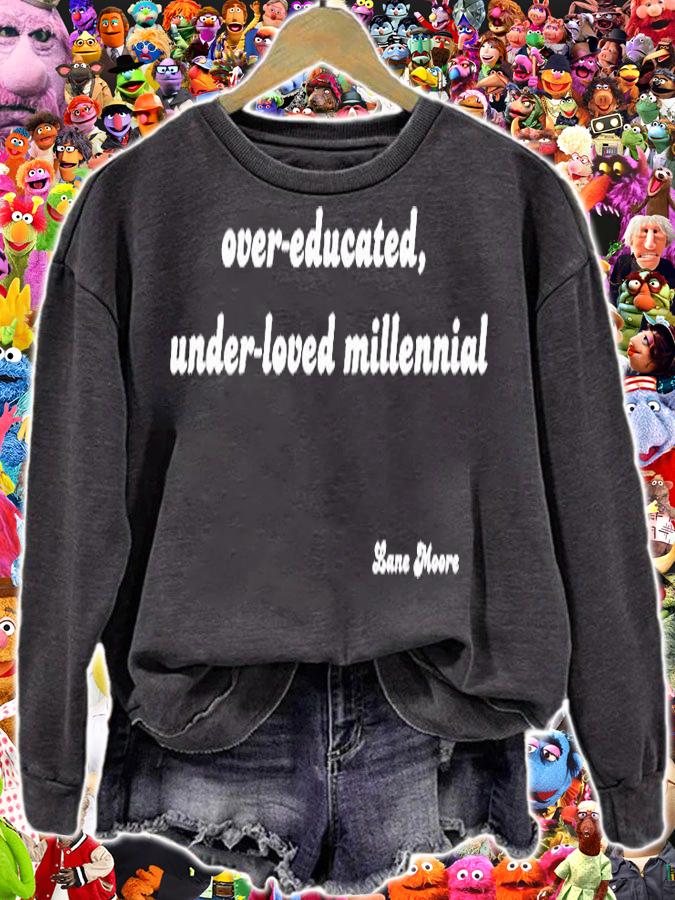 Over Educated Under Loved Millennial T-Shirt t-shirt