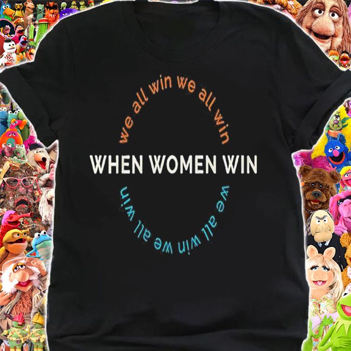 When Women Win We All Win Women's Sports shirt t-shirt