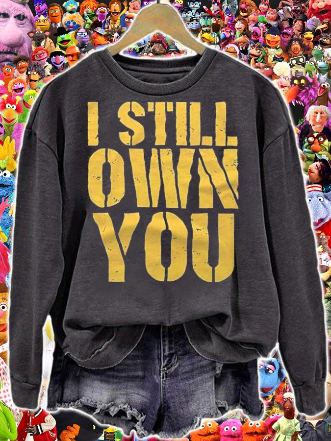 I Still Own You Shirt t-shirt sweatshirt
