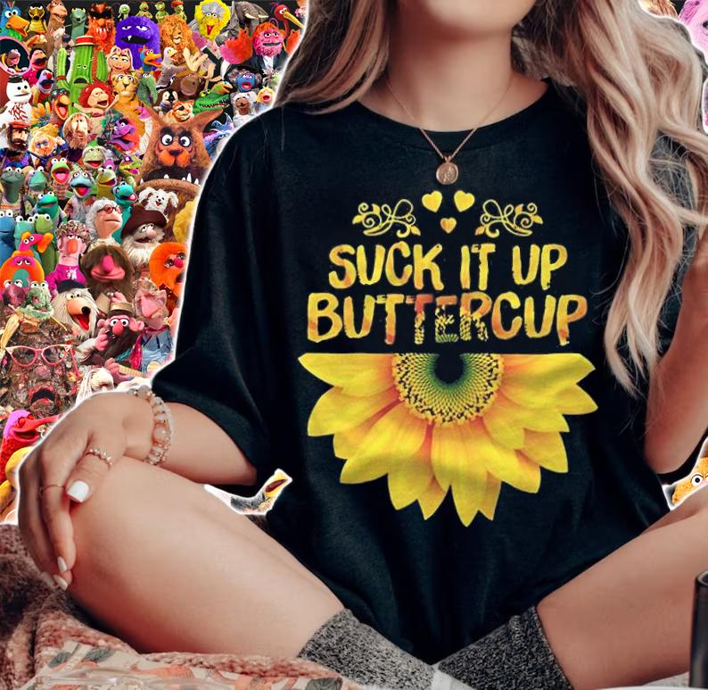 Suck it up buttercup T-shirt t-shirt woman shirt