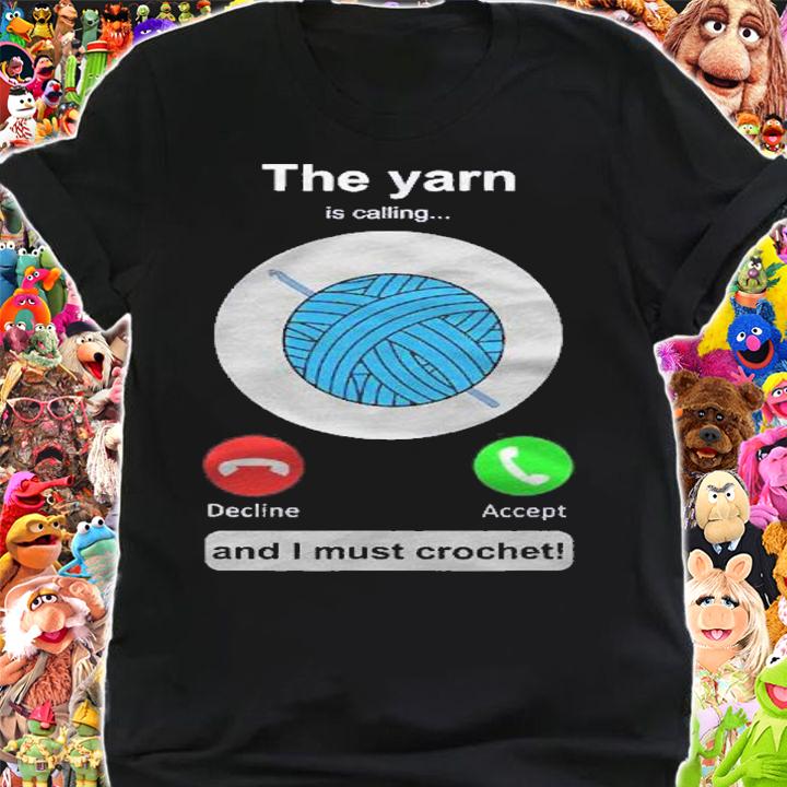 Crochet Funny Yarn Calling Crochet Lover Crocheting Shirt t-shirt shirt