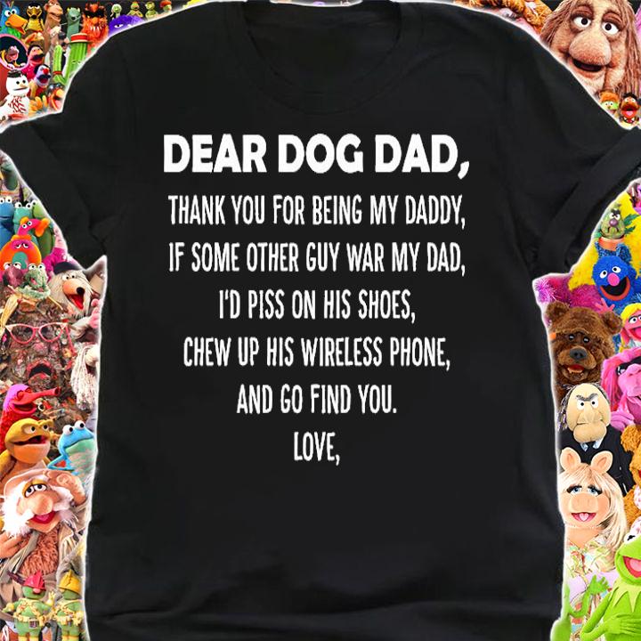 Dear Dog Dad Thank You For Being My Daddy Fathers Day T-Shirt t-shirt shirt