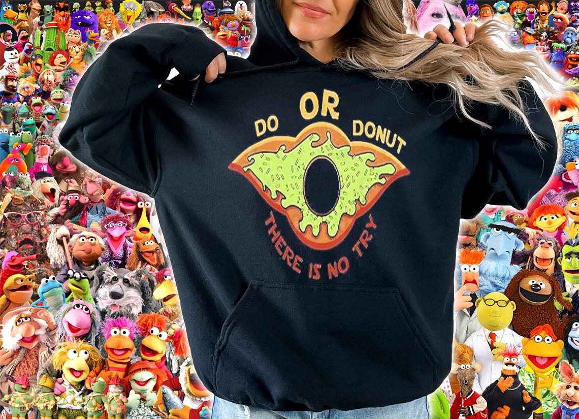 Do Or Donut There Is No Try T-Shirt t-shirt hoodie