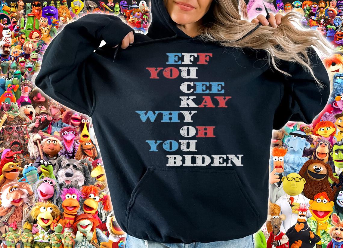 EFF YOU CEE KEY WHY OH YOU BIDEN T-Shirt t-shirt hoodie