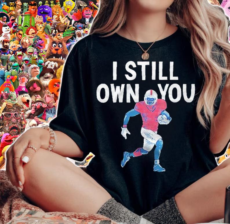 I still own you American football T-shirt t-shirt