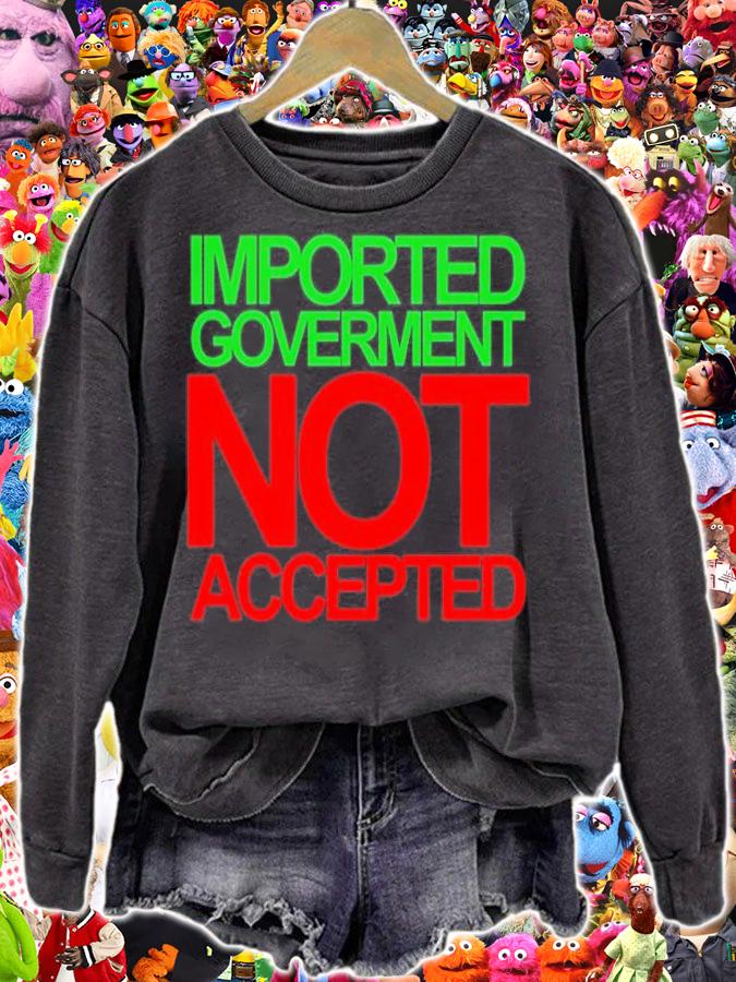 Imported Goverment Not Accepted T-Shirt t-shirt